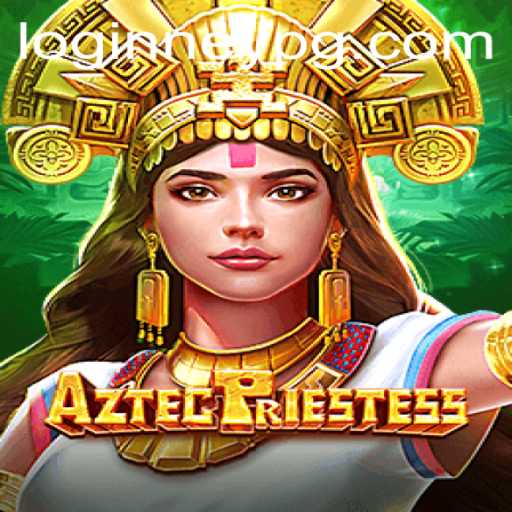 Discovering the Enchanting World of AztecPriestess: A Guide to Adventure and Strategy